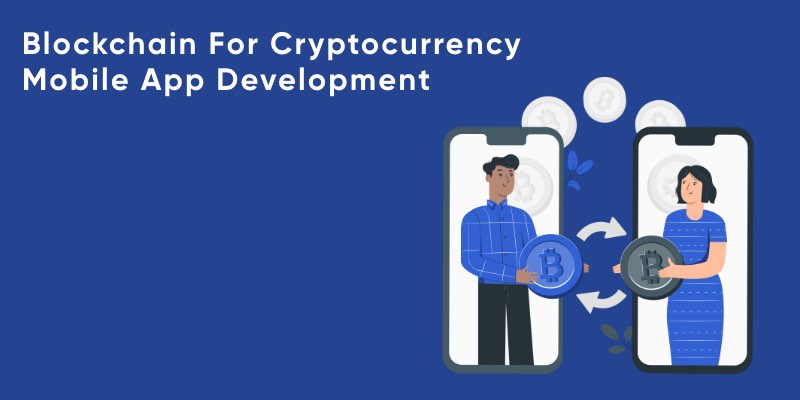 Future Of Cryptocurrency In Mobile App Development